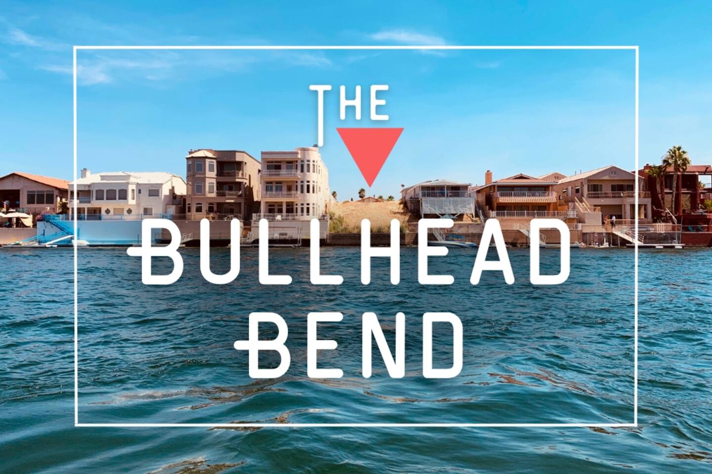 Across from water & pet-friendly - Bullhead Bend!