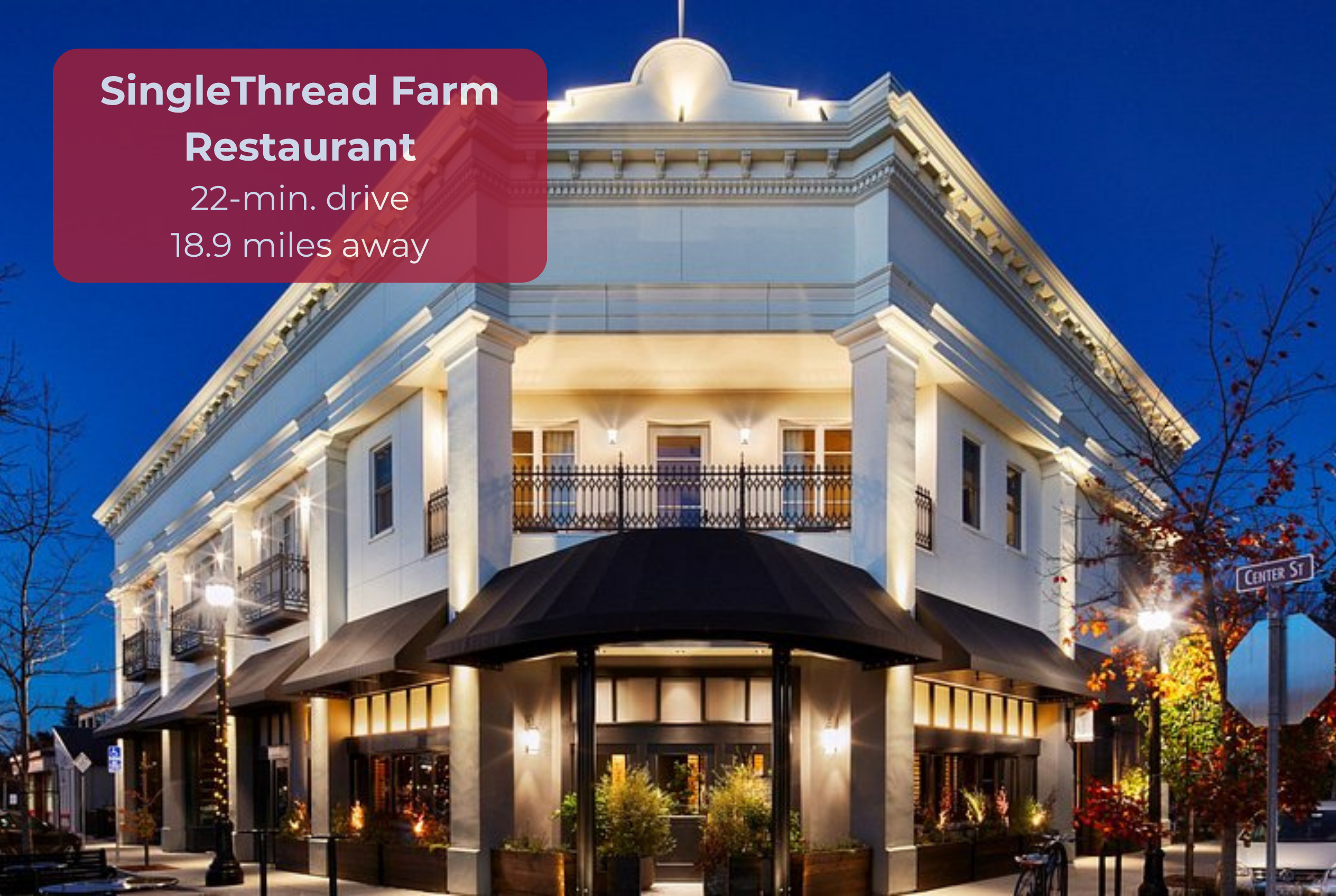 SingleThread Farm Restaurant just 22 minutes away for an upscale dining experience